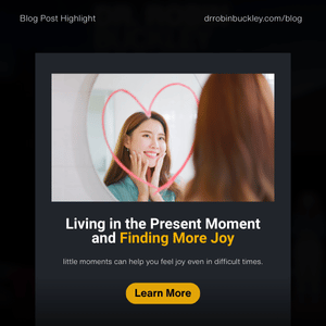 Seeing joy (originally published 1/2021) 3 Living in the Present Moment and Finding More Joy